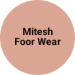 Business logo of Mitesh foor wear