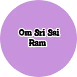 Business logo of Om Sri Sai Ram