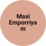 Business logo of Maxi emporriyam