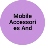 Business logo of Mobile accessories and repair