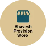 Business logo of Bhavesh provision store