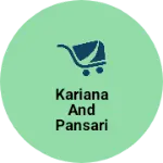 Business logo of Kariana and pansari shop