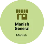 Business logo of Manish General Store