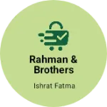 Business logo of Rahman & Brothers garments