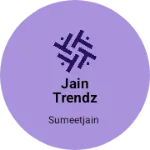 Business logo of Jain trendz