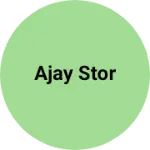 Business logo of Ajay stor