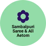 Business logo of Sambalpuri saree & all aetom