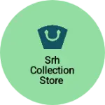 Business logo of Srh collection store