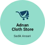 Business logo of Adnan cloth store