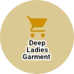Business logo of Deep ladies garment