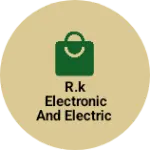 Business logo of R.k electronic and electric