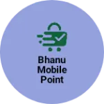 Business logo of Bhanu mobile point