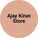 Business logo of Ajay Kiran store
