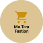 Business logo of Ma tara fastion