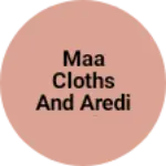 Business logo of Maa cloths and aRedimade