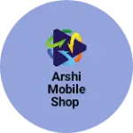 Business logo of ARSHI mobile shop