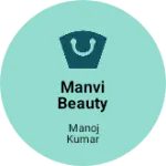 Business logo of Manvi Beauty Parlour