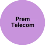 Business logo of Prem Telecom