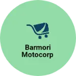 Business logo of Barmori motocorp