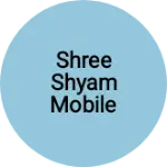 Business logo of Shree shyam mobile &gadgets