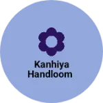 Business logo of KANHIYA HANDLOOM