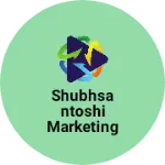 Business logo of Shubhsantoshi marketing