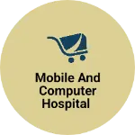 Business logo of Mobile and computer hospital
