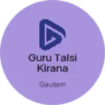Business logo of Guru Talsi kirana