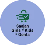 Business logo of Saajan girls * kids * gents wear