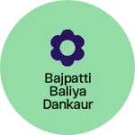 Business logo of Bajpatti Baliya Dankaur