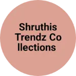 Business logo of Shruthis trendz collections