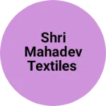 Business logo of Shri mahadev textiles
