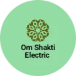Business logo of Om Shakti electric