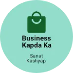 Business logo of Business kapda ka business