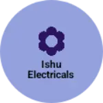 Business logo of ISHU electricals
