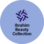 Business logo of Ibrahim beauty collection