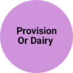 Business logo of Provision or dairy