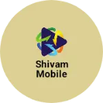 Business logo of Shivam mobile