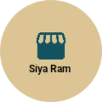 Business logo of Siya Ram