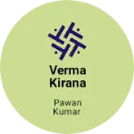 Business logo of Verma kirana store