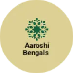 Business logo of Aaroshi Bengals
