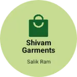 Business logo of SHIVAM GARMENTS