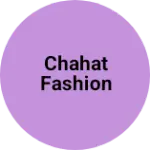 Business logo of Chahat fashion