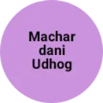 Business logo of Machardani udhog