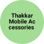 Business logo of Thakkar mobile accessories