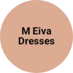 Business logo of M eiva dresses