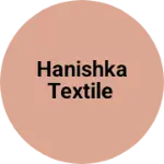 Business logo of Hanishka textile