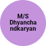Business logo of M/S Dhyanchandkaryanastore