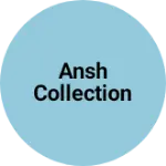 Business logo of Ansh collection