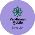 Business logo of Vardhman mobile plaza